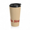 Stainless Steel Travel Mug - TheSingDesigns Supporter 15oz